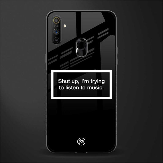shut up and listen to music black glass case for realme narzo 10a image