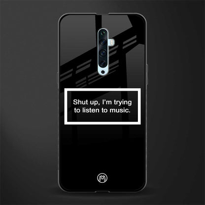 shut up and listen to music black glass case for oppo reno 2z image