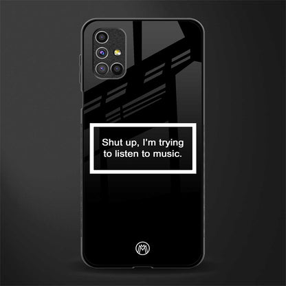 shut up and listen to music black glass case for samsung galaxy m51 image