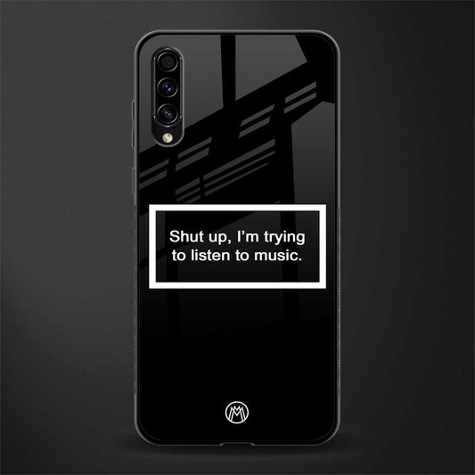 shut up and listen to music black glass case for samsung galaxy a70 image
