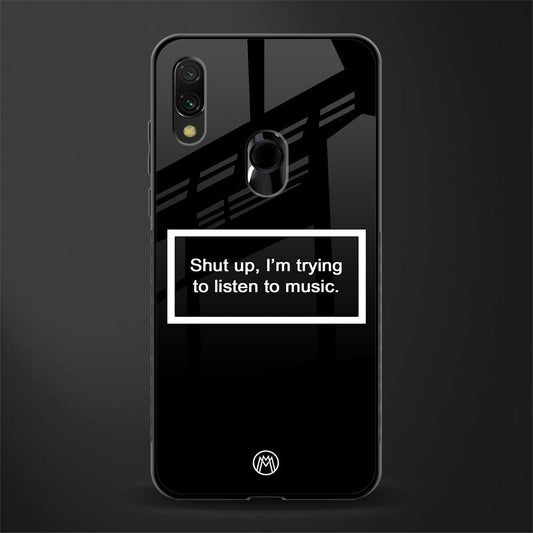 shut up and listen to music black glass case for redmi note 7 image
