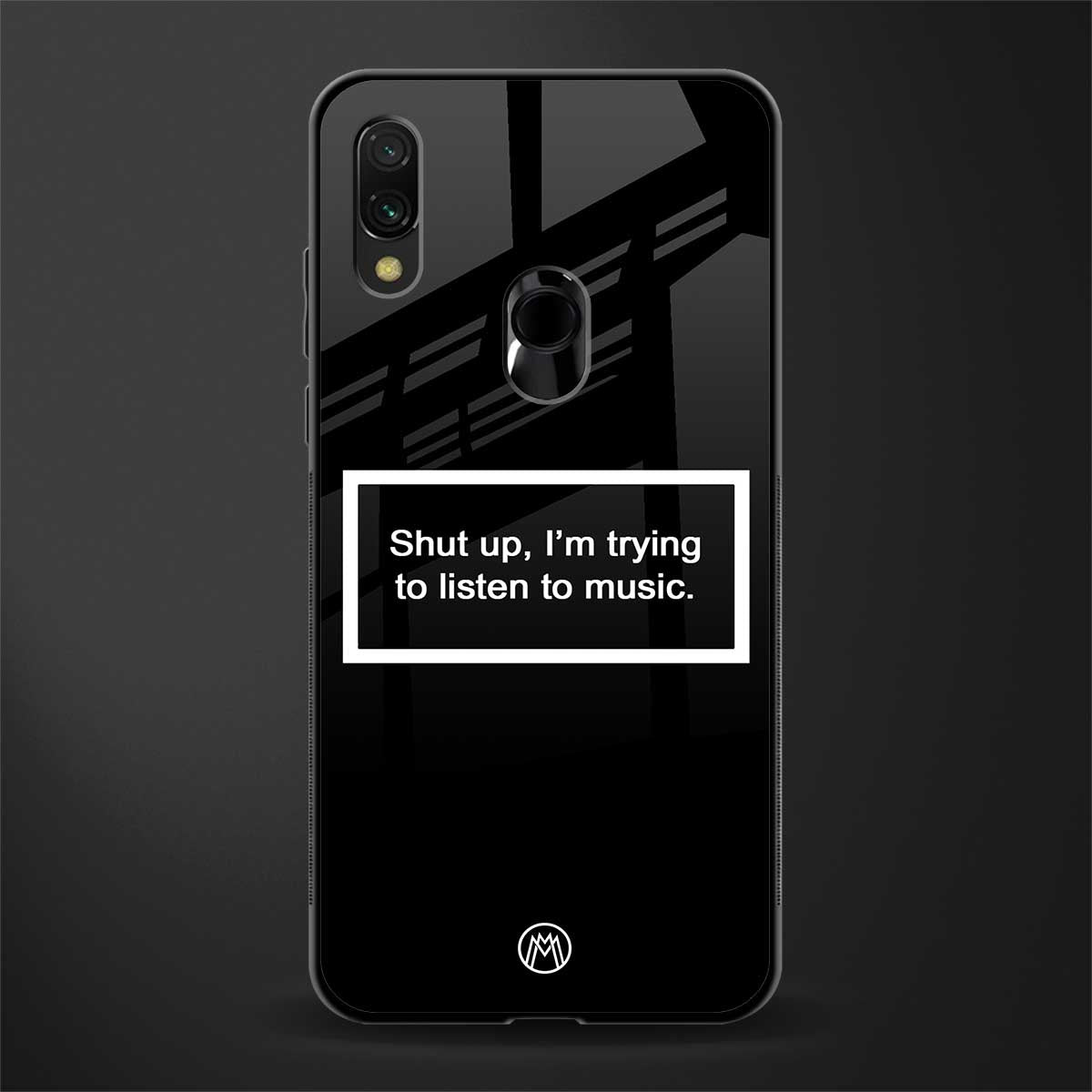 shut up and listen to music black glass case for redmi note 7 pro image