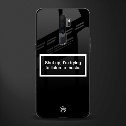 shut up and listen to music black glass case for oppo a9 2020 image