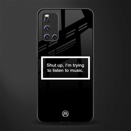 shut up and listen to music black glass case for vivo v19 image
