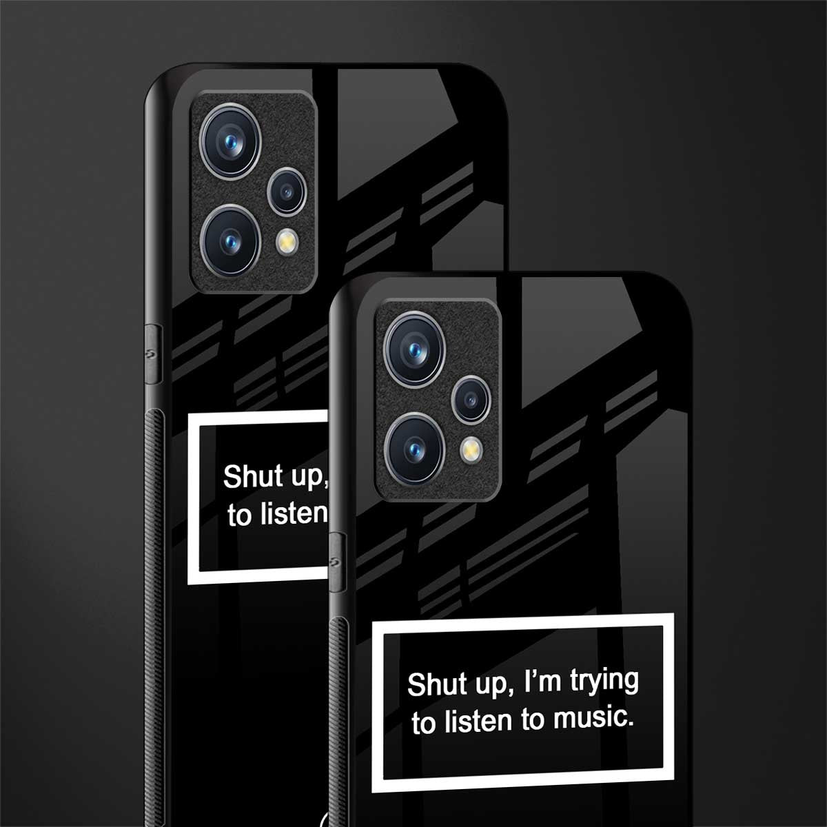 shut up and listen to music black glass case for realme 9 4g image-2