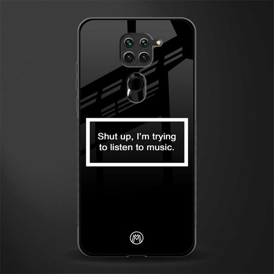 shut up and listen to music black glass case for redmi note 9 image