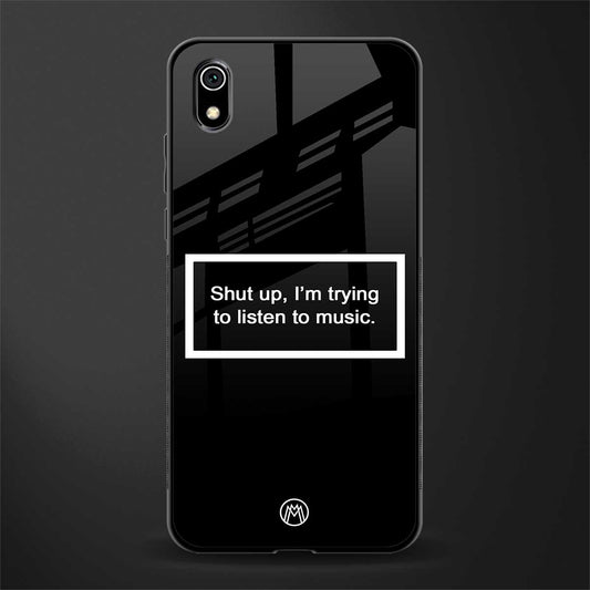 shut up and listen to music black glass case for redmi 7a image
