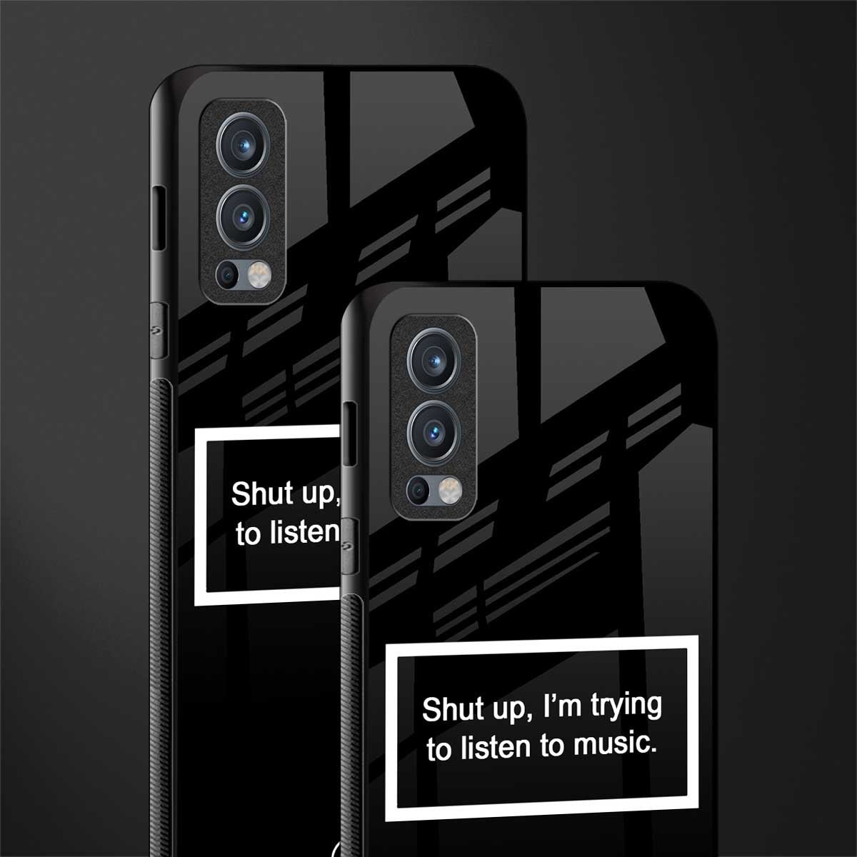shut up and listen to music black glass case for oneplus nord 2 5g image-2