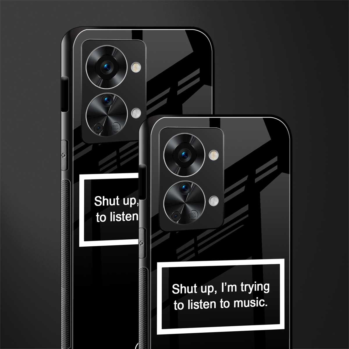 shut up and listen to music black glass case for phone case | glass case for oneplus nord 2t 5g