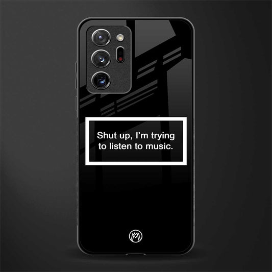 shut up and listen to music black glass case for samsung galaxy note 20 ultra 5g image