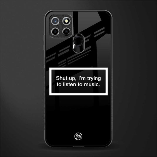 shut up and listen to music black glass case for realme narzo 20 image