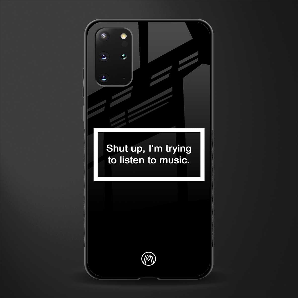 shut up and listen to music black glass case for samsung galaxy s20 plus image