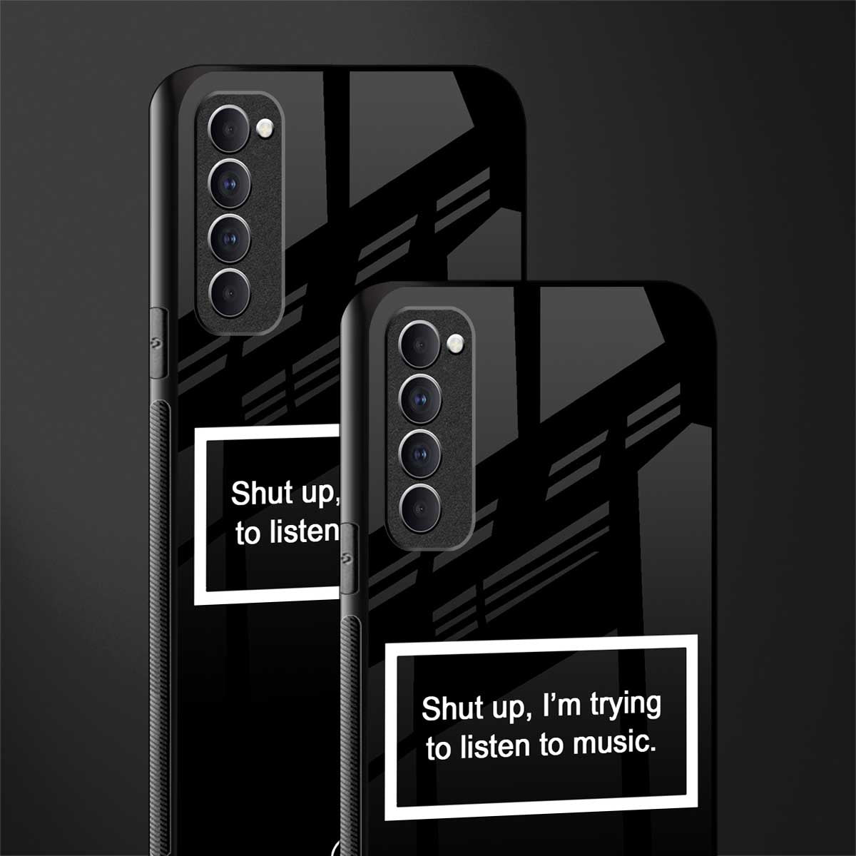 shut up and listen to music black glass case for oppo reno 4 pro image-2