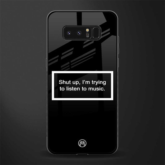 shut up and listen to music black glass case for samsung galaxy note 8 image