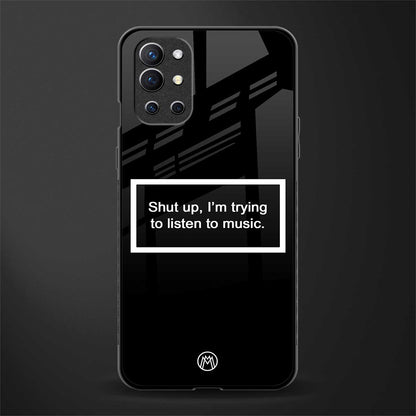 shut up and listen to music black glass case for oneplus 9r image