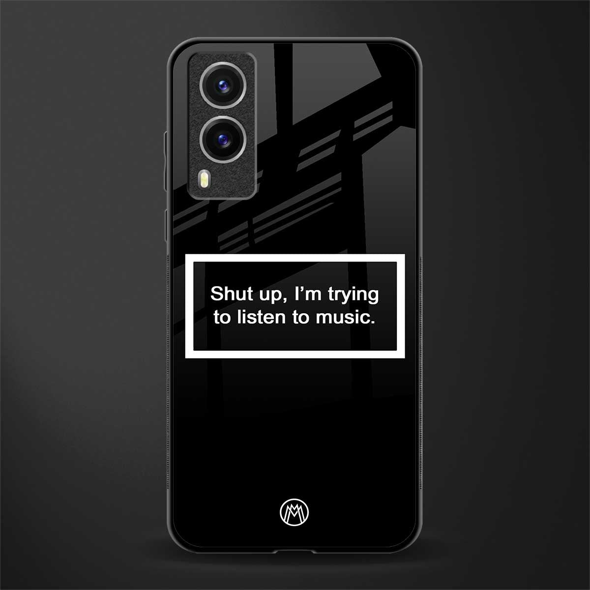 shut up and listen to music black glass case for vivo v21e 5g image