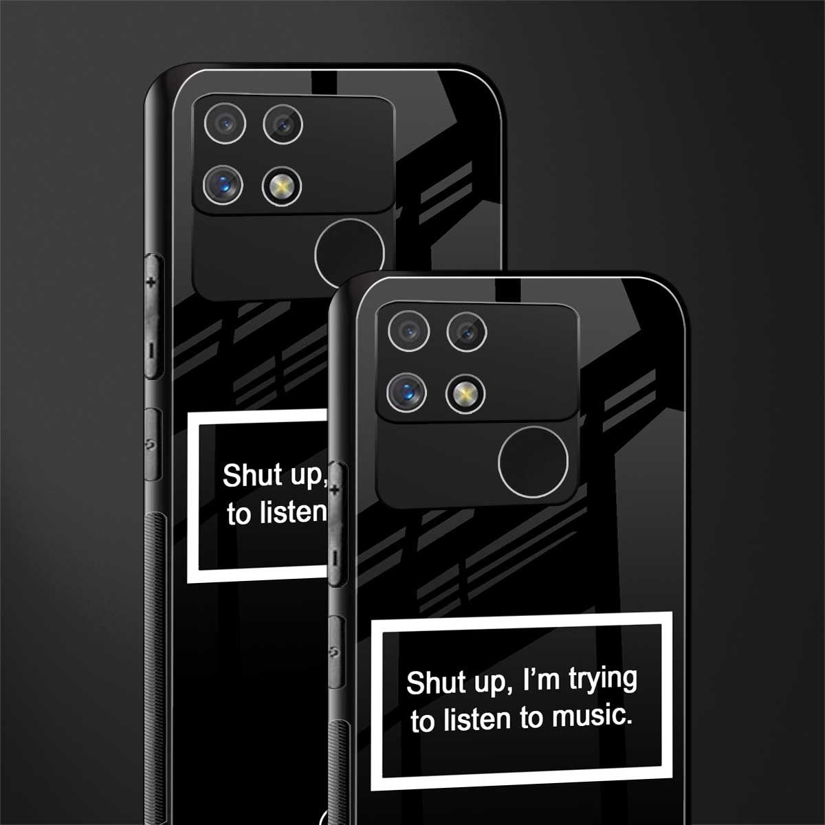 shut up and listen to music black back phone cover | glass case for realme narzo 50a