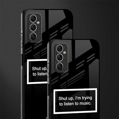 shut up and listen to music black glass case for samsung galaxy m52 5g image-2