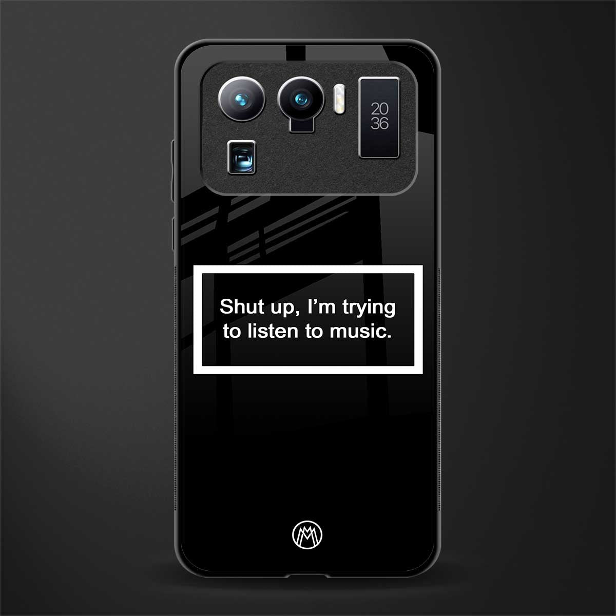 shut up and listen to music black glass case for mi 11 ultra 5g image