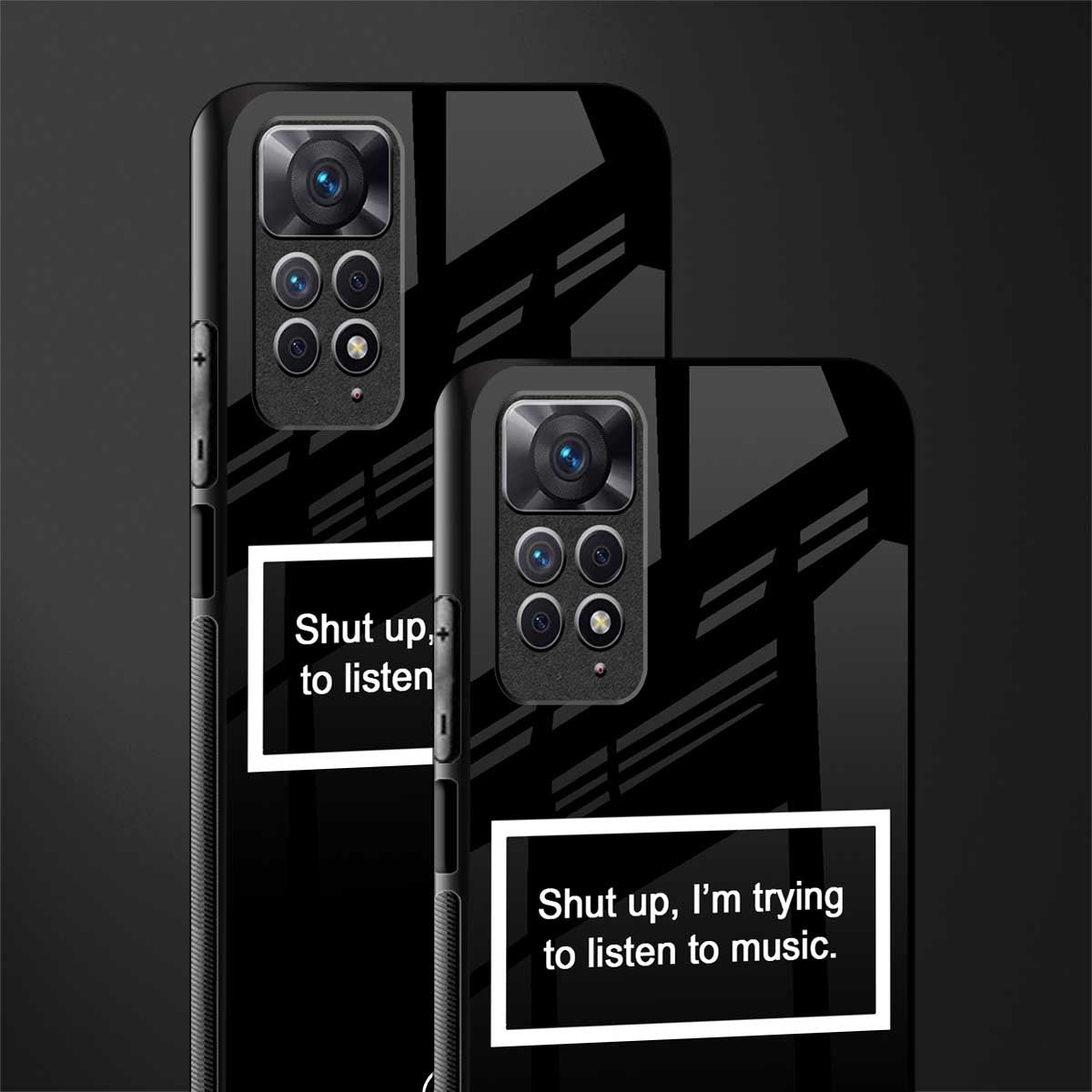 shut up and listen to music black back phone cover | glass case for redmi note 11 pro plus 4g/5g
