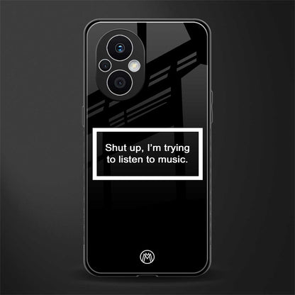 shut up and listen to music black back phone cover | glass case for oppo f21 pro 5g