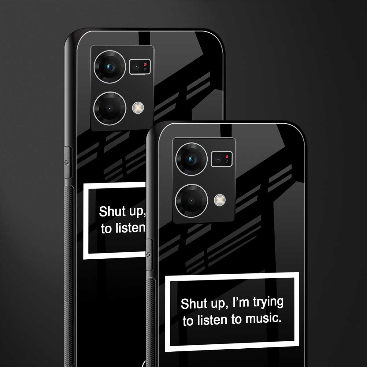 shut up and listen to music black back phone cover | glass case for oppo f21 pro 4g