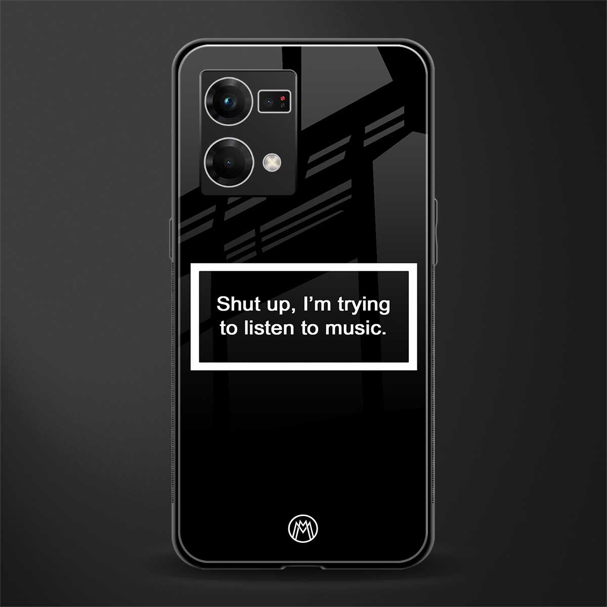 shut up and listen to music black back phone cover | glass case for oppo f21 pro 4g