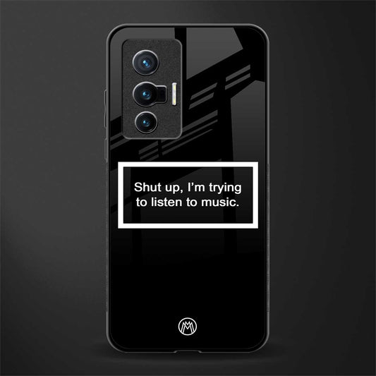 shut up and listen to music black glass case for vivo x70 image