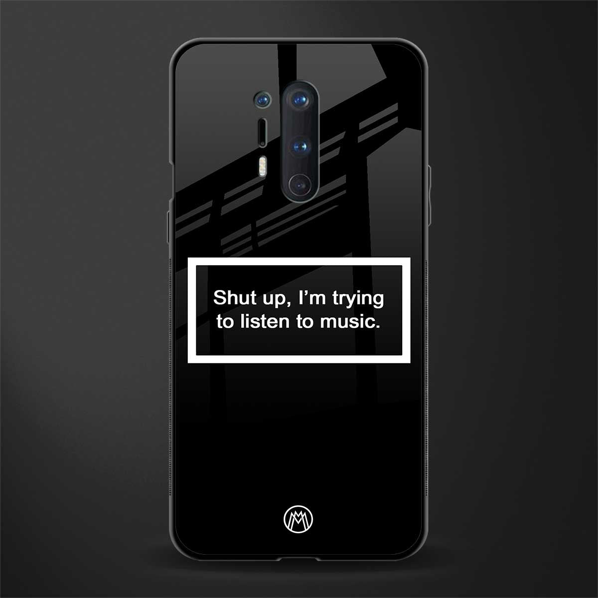 shut up and listen to music black glass case for oneplus 8 pro image