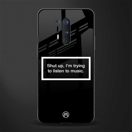 shut up and listen to music black glass case for oneplus 8 pro image