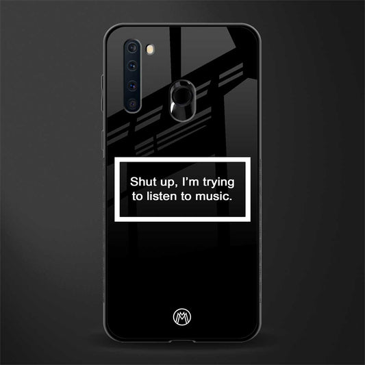 shut up and listen to music black glass case for samsung a21 image