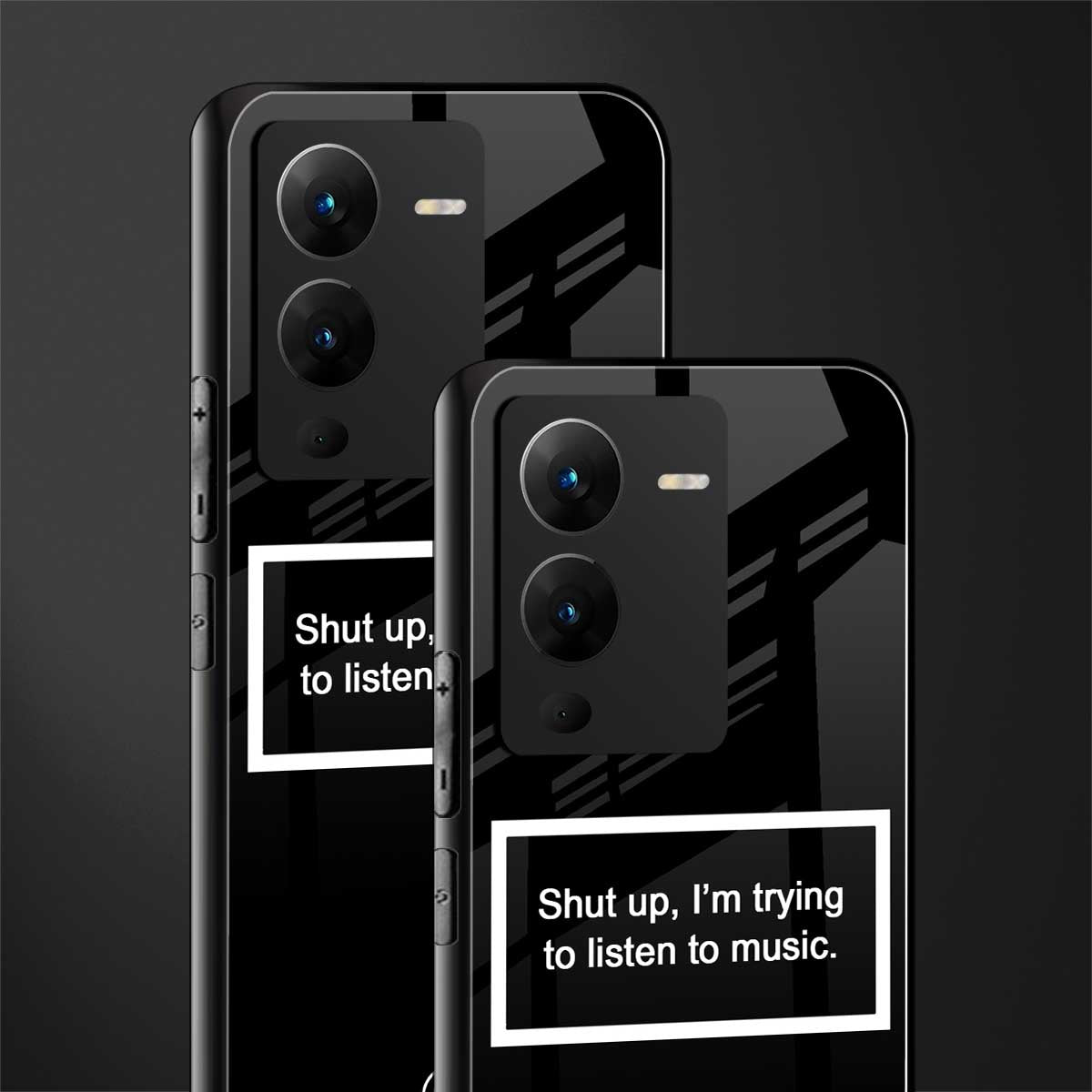 shut up and listen to music black back phone cover | glass case for vivo v25 pro 5g