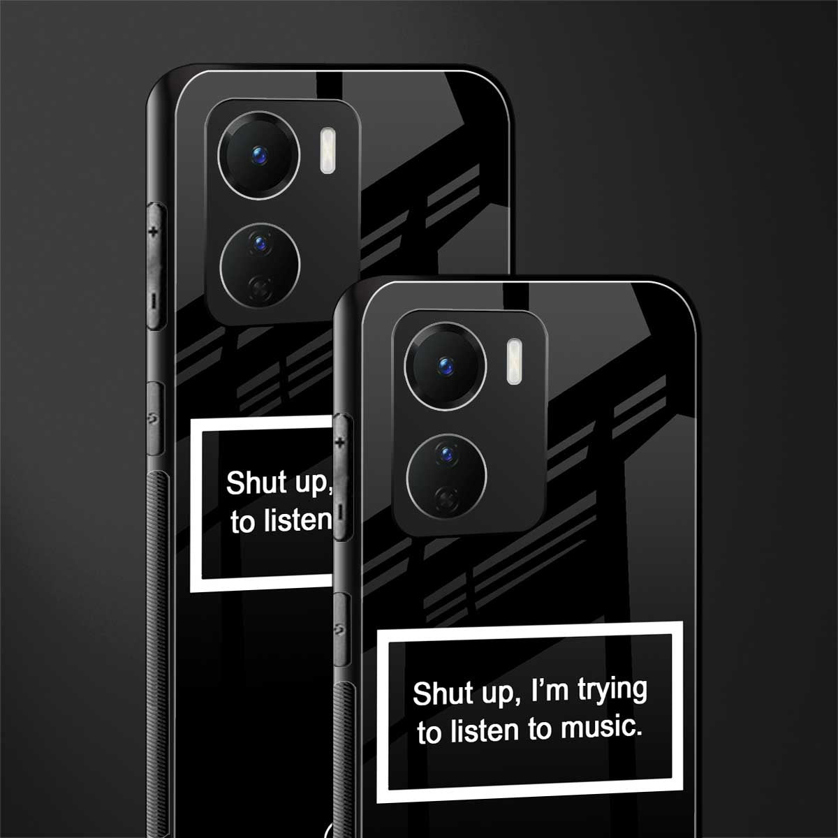 shut up and listen to music black back phone cover | glass case for vivo y16