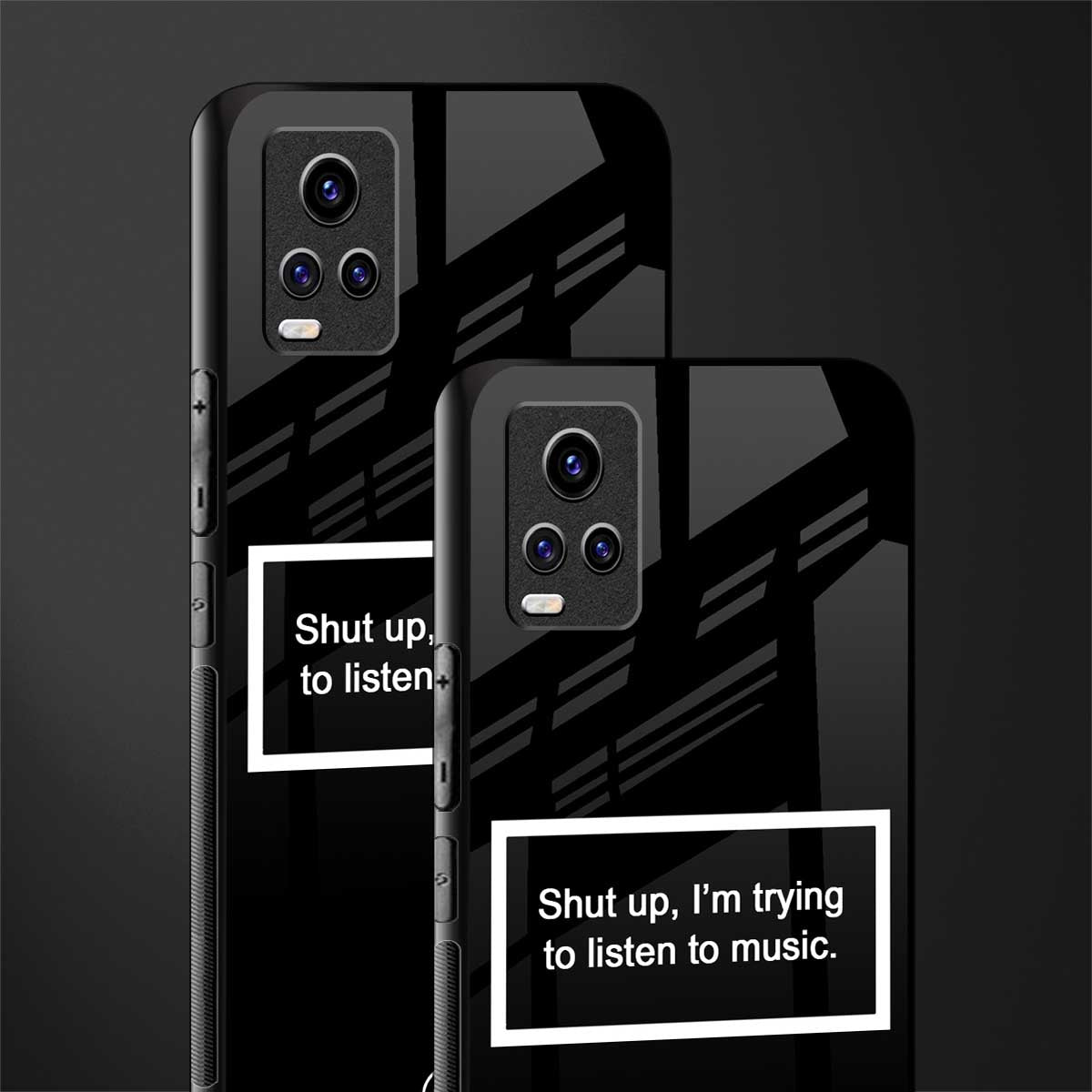 shut up and listen to music black back phone cover | glass case for vivo v21e 4g