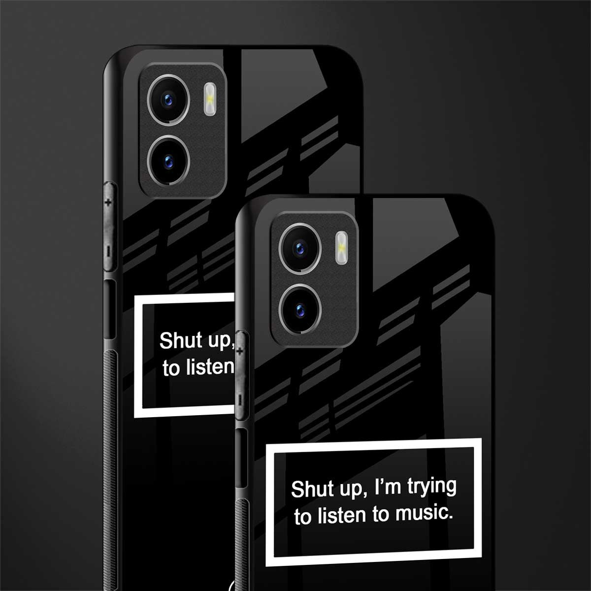 shut up and listen to music black back phone cover | glass case for vivo y72