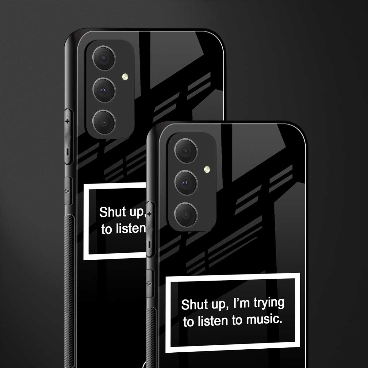 shut up and listen to music black back phone cover | glass case for samsung galaxy a54 5g