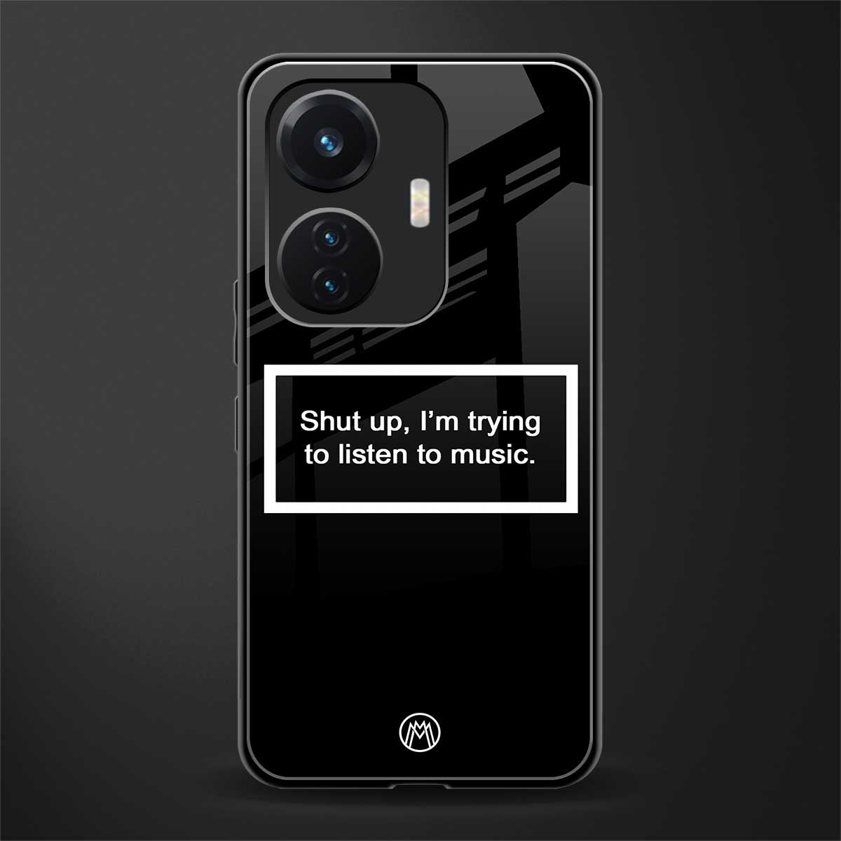 shut up and listen to music black back phone cover | glass case for vivo t1 44w 4g