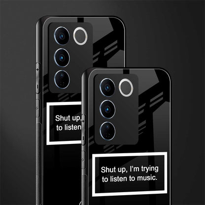 shut up and listen to music black back phone cover | glass case for vivo v27 pro 5g