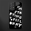 starting to feel okay glass case for samsung galaxy a52s 5g image
