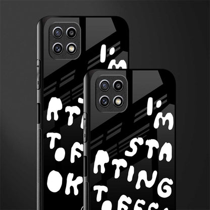 starting to feel okay glass case for samsung galaxy a22 5g image-2