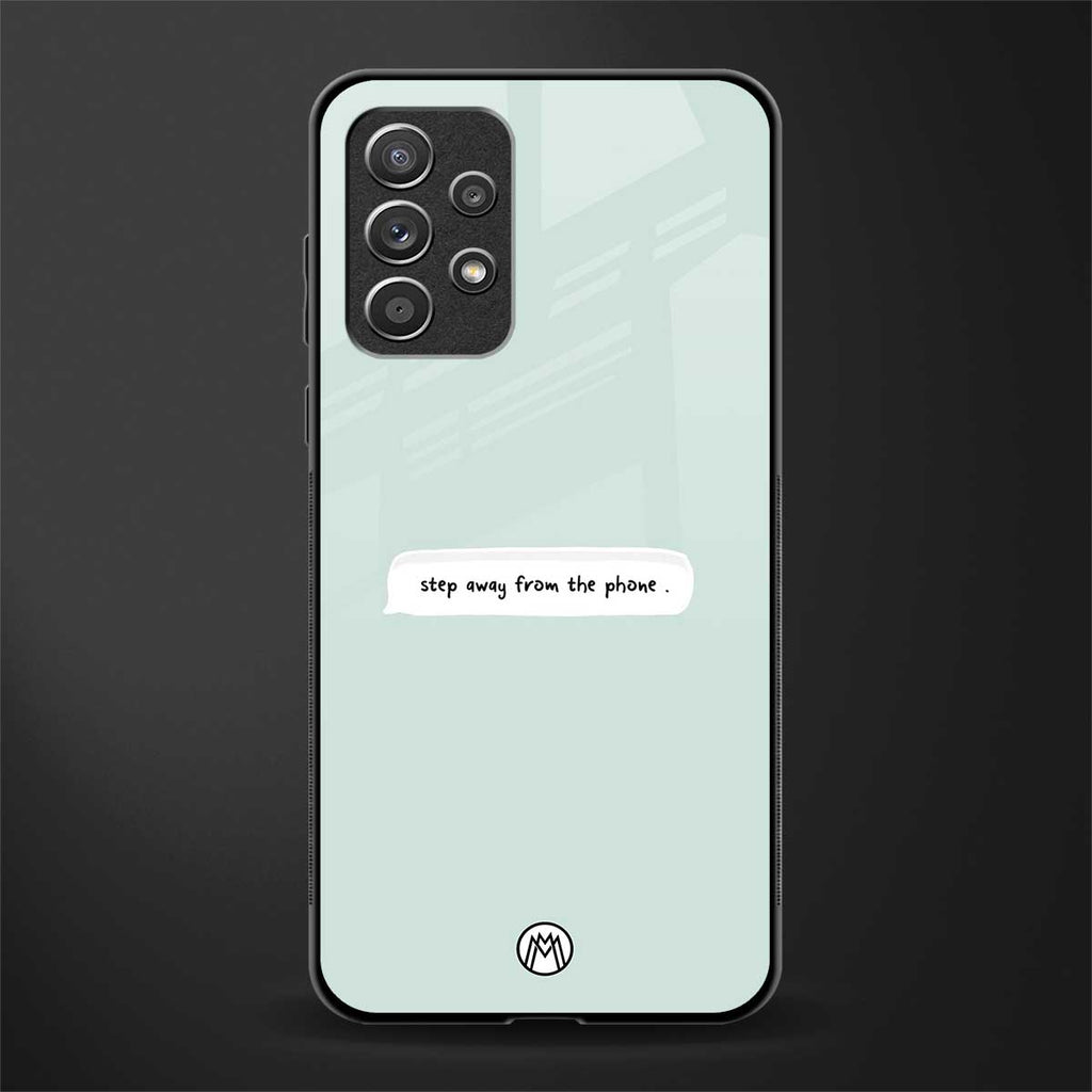 step away from the phone glass case for samsung galaxy a52 image