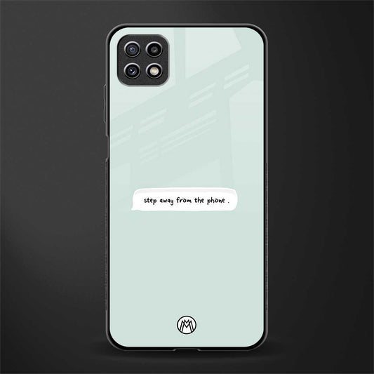 step away from the phone glass case for samsung galaxy a22 5g image