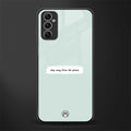 step away from the phone glass case for samsung galaxy m52 5g image