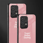 suger honey darling back phone cover | glass case for samsung galaxy a73 5g