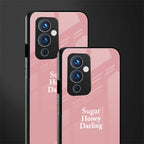 suger honey darling back phone cover | glass case for oneplus 9