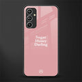 suger honey darling back phone cover | glass case for samsung galaxy a54 5g