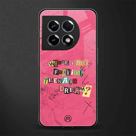 teenage dream back phone cover | glass case for oneplus 11