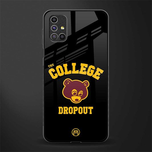 the college dropout glass case for samsung galaxy m31s image