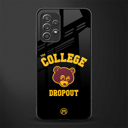 the college dropout glass case for samsung galaxy a72 image