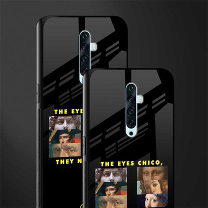 the eyes chico, they never lie movie quote glass case for oppo reno 2f image-2